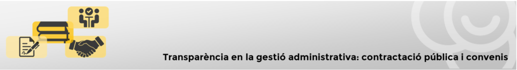 Transparència en la gestió administrativa: contractació pública i convenis
